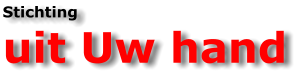 Stichting  uit Uw hand